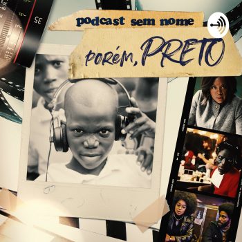 8 podcasts com temáticas negras que você precisa conhecer