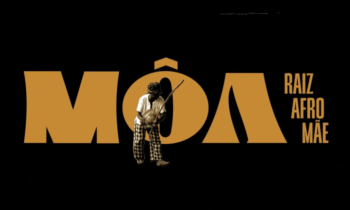 Documentário “Môa, Raiz Afro Mãe” chega às telas dos cinemas brasileiros