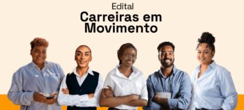 Edital “Carreiras em Movimento” proporciona aporte financeiro de até R$ 10 mil  para atividades formativas de pessoas negras