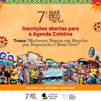7ª edição do Março de Lutas abre inscrições de atividades para agenda coletiva com foco na mobilização rumo à Marcha das Mulheres Negras