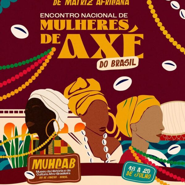 Encontro Nacional das mulheres de Axé debate enfrentamento ao racismo religioso e às desigualdades no Brasil