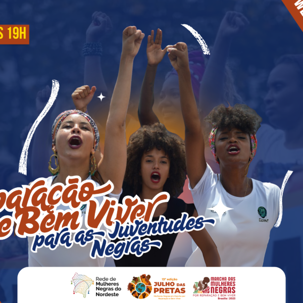 GT de Juventudes da Rede de Mulheres Negras do Nordeste promove Webinário sobre Reparação e Bem Viver na próxima terça-feira (29)