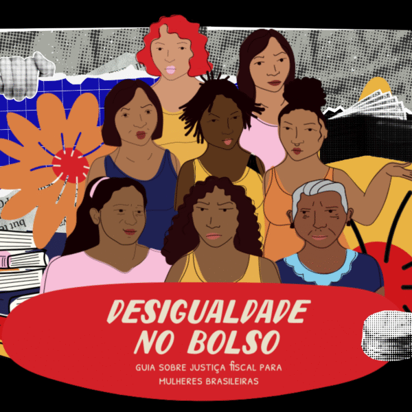 “O rico cada vez mais rico, o pobre cada vez mais pobre”: a justiça fiscal que ainda não chegou às mulheres negras