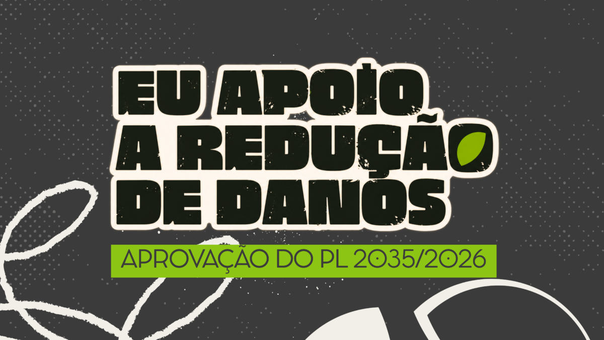Ativistas e parlamentares lançam em Brasília a Campanha “Eu Apoio a Redução de Danos” pela aprovação da PL da Redução de Danos