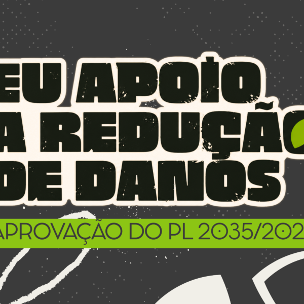 Ativistas e parlamentares lançam em Brasília a Campanha “Eu Apoio a Redução de Danos” pela aprovação da PL da Redução de Danos